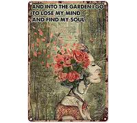 WZVZGZ Retro Rose Girl and Into The Garden I Go to Lose My Mind and Find My Soul Metal Tin Sign Poster Wall Plaque Vintage Kitchen Retro Signs Bathroom Warn Man Cave Bar 8x6 Inch