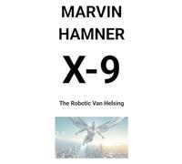 X-9 - The Robotic Van Helsing