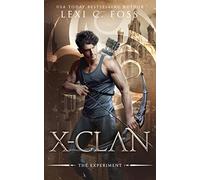 X-Clan: The Experiment: A Shifter Omegaverse Romance: 2 (X-Clan Series)