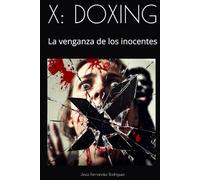 X: DOXING: La venganza de los inocentes