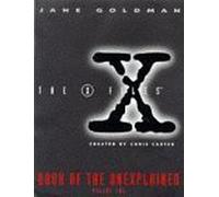 X-FILES: v.1 ("X-files" Book of the Unexplained)