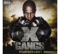X-Gangs - Pourquoi Moi