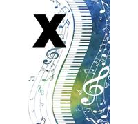 X: Letter "X" Piano Keys Monogram Watercolor Initial Notebook - College-Ruled Personal Journal, Writing Pad or Diary Gift for Musicians, Students, Classic Pianists, and Music Artists - 110 Pages, 6x9