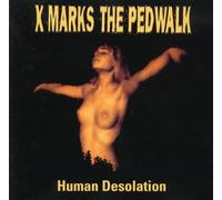 X Marks the Pedwalk - Human Desolation