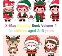 X-Mas Coloring Book Volume 1 for children aged 3-5 years: Santa, Deer, Elf, Snowman in Cute Cartoon Style