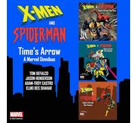 X-men and Spider-man: A Marvel Omnibus (X-men and Spider-man: Time's Arrow)