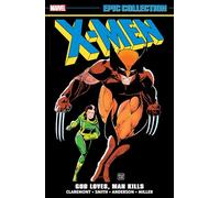 X-Men Epic Collection: God Loves, Man Kills – Marvel Comics