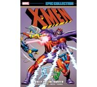 X-Men Epic Collection: Lonely Are The Hunted – New Printing – Marvel Comics