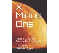 X Minus One: Radio's Greatest Science Fiction Series