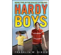 X-plosion: Book Two in the Galaxy X Trilogy: 29 (Hardy Boys (All New) Undercover Brothers)