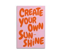 X psblty Create Your Own Sunshine Pink Funny Romance Motivational Canvas Poster Modern Wall Art for Living Room Bedroom Dorm Home Decoration 24x36inch(60x90cm) Unframe-style