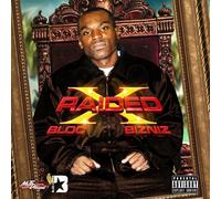 X-Raided - Bloc Bizniz