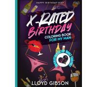 X-Rated Birthday for My Man: Adult Birthday Coloring Book for Couples | Absolutely Filthy Romantic and Raunchy Coloring Book for My Man