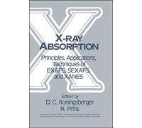 X-Ray Absorption: Principles, Applications, Techniques of EXAFS, SEXAFS and XANES: 134 (Chemical Analysis: A Series of Monographs on Analytical Chemistry and Its Applications)