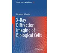 X-Ray Diffraction Imaging of Biological Cells: 210 (Springer Series in Optical Sciences, 210)