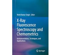 X-Ray Fluorescence Spectroscopy and Chemometrics: Instrumentations, Techniques, and Applications