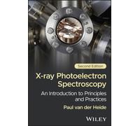 X-ray Photoelectron Spectroscopy : An Introduction to Principles and Practices