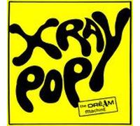 X Ray Pop - The Dream Machine [VINYL]