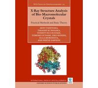 X-Ray Structure Analysis of Bio-Macromolecular Crystals : Practical Methods and Basic Theory