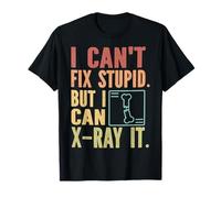 X-Ray Tech Gift I Cant Fix Stupid but I can X-Ray it Funny X T-Shirt