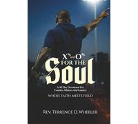 X’s & O’s For The Soul: A 40-Day Devotional For Coaches, Athletes And Leaders