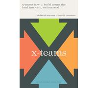 X-Teams: How To Build Teams That Lead, Innovate, And Succeed