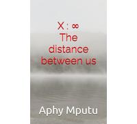 X : ∞: The Distance Between Us
