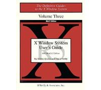 X Window System User′s Guide V3 Motif Edition: VOL.3 (DEFINITIVE GUIDES TO THE X WINDOW SYSTEM)