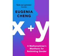 x+y : A Mathematician's Manifesto for Rethinking Gender