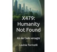 X479:Humanity Not Found: Als der Code versagte