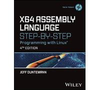 x64 Assembly Language Step-by-Step: Programming with Linux (Tech Today)