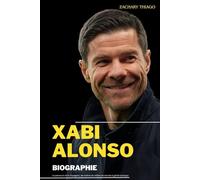 XABI ALONSO BIOGRAPHIE: Le parcours d'un Espagnol, de maître du milieu de terrain à génie tactique