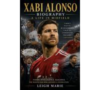 Xabi Alonso Biography: A Life in Midfield