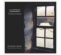Xabier Díaz & Adufeiras De Salitre - The Silenced Cathedrals