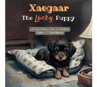 Xaegaar The Lucky Puppy: A Timid Pup's Tale of Finding Love and Confidence