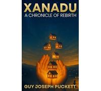 Xanadu A Chronicle of Rebirth