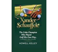 XANDER SCHAUFFELE: The Calm Champion Who Played Golf His Own Way (A Biography Book for Kids)