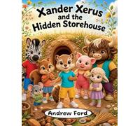 Xander Xerus and the Hidden Storehouse (Little by Little)