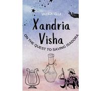 Xandria Visha: On The Quest To Saving Isadora