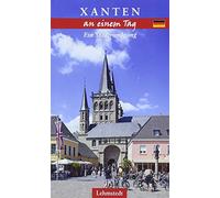 Xanten an einem Tag: Ein Stadtrundgang