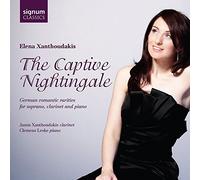 Xanthoudakis, Elena - The Captive Nightingale: German Romantic Rarities For Soprano, Clarinet And Piano