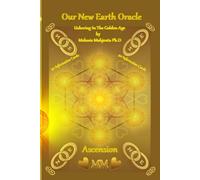 X'AU'chemmy - Our New Earth Oracle: Our Ascension Journey decoded