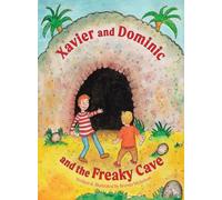 Xavier and Dominic and the Freaky Cave