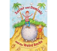 Xavier and Dominic and the Weird Rocks