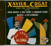 Xavier Cugat And His Orchestra Featuring: Frank Sinatra , Bing Crosby , Miguelito Valdes , Machito - Me Gusta La Conga
