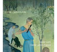 Xavier Luck; Daniel Linton-France - In einer Zauberstunde ('In a Magic Hour')