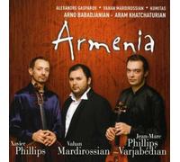 Xavier Phillips, Vahan Mardirossian, Jean-Marc Phillips Varjabedian, Aran Khatchaturian, Arno Babadjanian, Alexandre Gasparov, Komitas - Armenia: Khatchaturian, Babadjanian, Gasparov, Mardirossian, Komitas (Chamber Works)