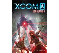 XCOM 2: ESCALATION: 2nd Novel
