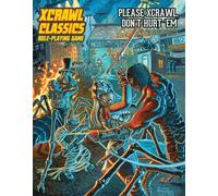 Xcrawl Classics #3: Please Xcrawl! Don’t Hurt ‘Em