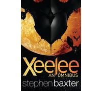 Xeelee: An Omnibus: Raft, Timelike Infinity, Flux, Ring by Baxter, Stephen (March 18, 2010) Paperback